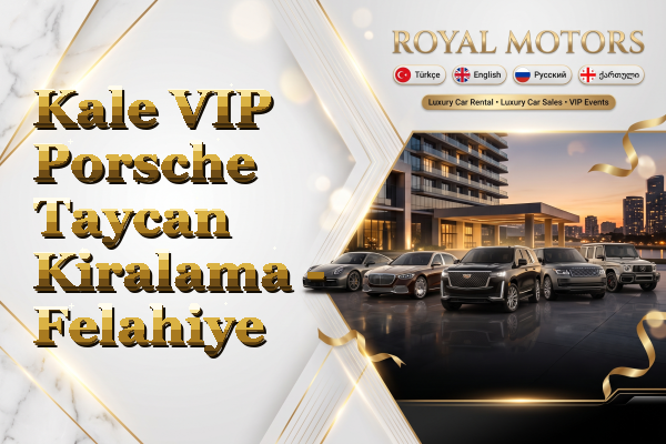 Kale VIP Porsche Taycan Kiralama - Felahiye