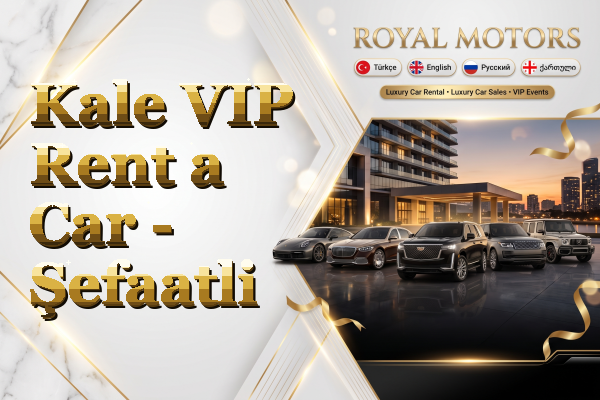 Kale VIP Rent a Car - Şefaatli