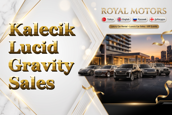 Kalecik Lucid Gravity Sales