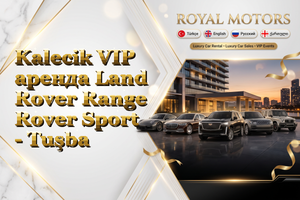 Kalecik VIP аренда Land Rover Range Rover Sport - Tuşba
