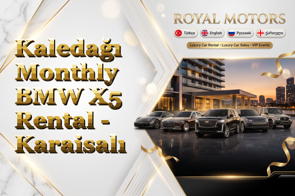 Kaledağı Monthly BMW X5 Rental - Karaisalı