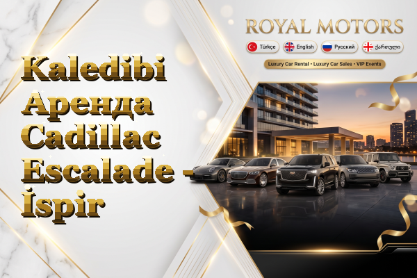 Kaledibi Аренда Cadillac Escalade - İspir