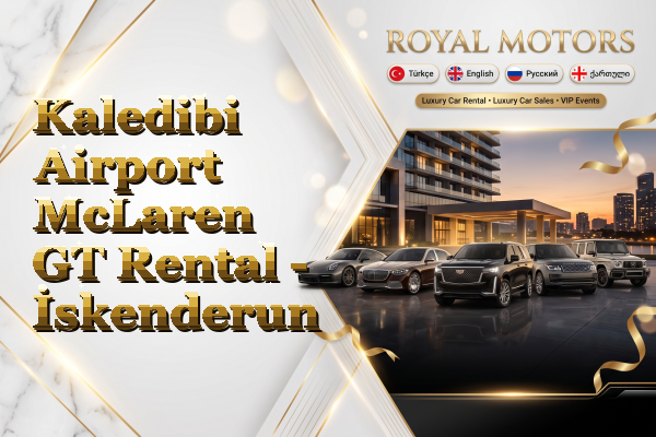 Kaledibi Airport McLaren GT Rental - İskenderun