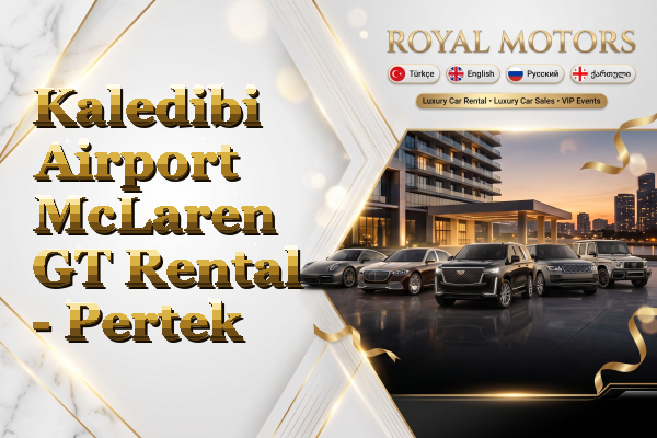 Kaledibi Airport McLaren GT Rental - Pertek