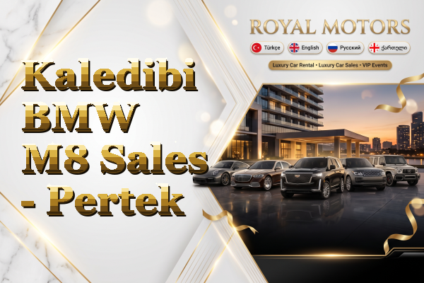 Kaledibi BMW M8 Sales - Pertek