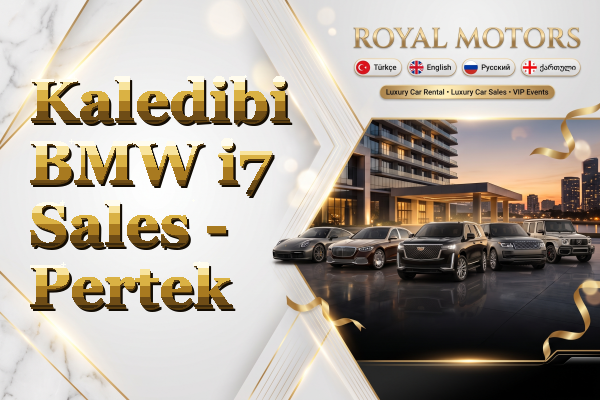 Kaledibi BMW i7 Sales - Pertek