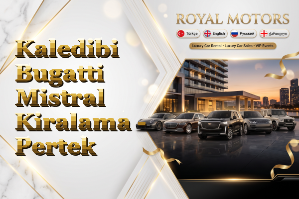 Kaledibi Bugatti Mistral Kiralama - Pertek