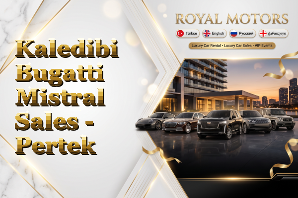 Kaledibi Bugatti Mistral Sales - Pertek