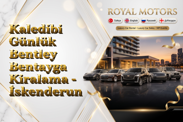 Kaledibi Günlük Bentley Bentayga Kiralama - İskenderun