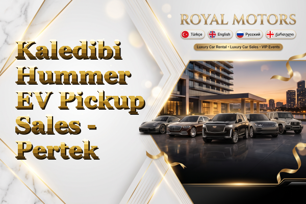 Kaledibi Hummer EV Pickup Sales - Pertek