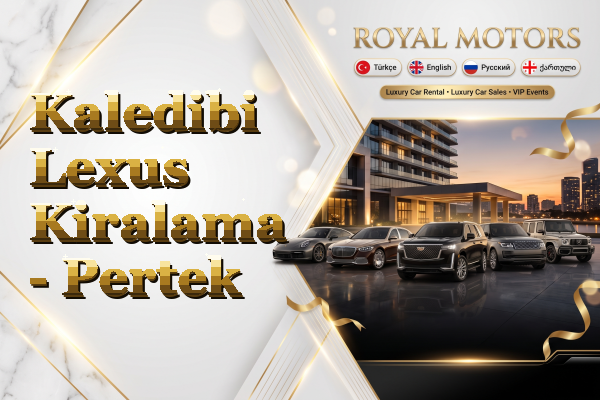 Kaledibi Lexus Kiralama - Pertek