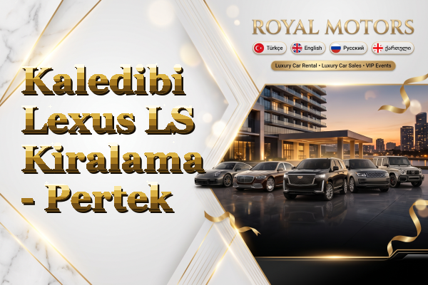 Kaledibi Lexus LS Kiralama - Pertek