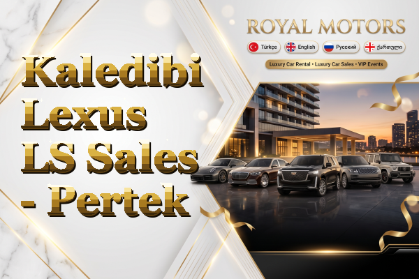Kaledibi Lexus LS Sales - Pertek