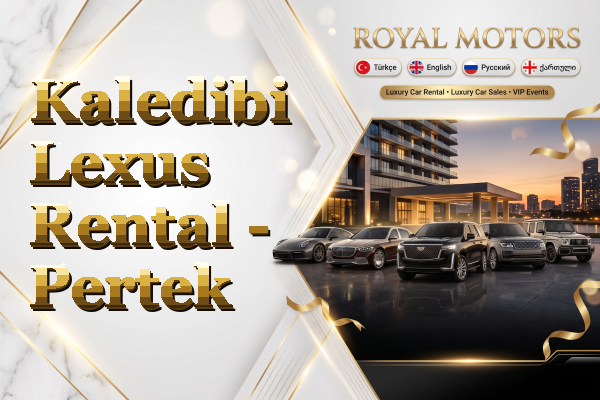 Kaledibi Lexus Rental - Pertek