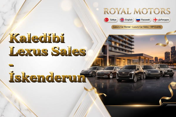Kaledibi Lexus Sales - İskenderun