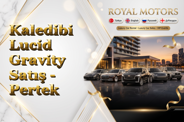 Kaledibi Lucid Gravity Satış - Pertek