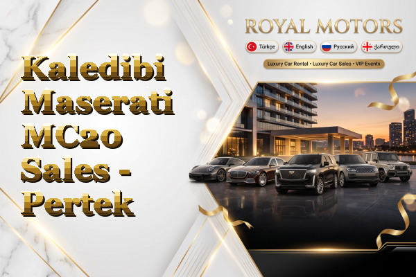 Kaledibi Maserati MC20 Sales - Pertek
