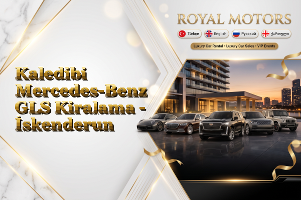 Kaledibi Mercedes-Benz GLS Kiralama - İskenderun