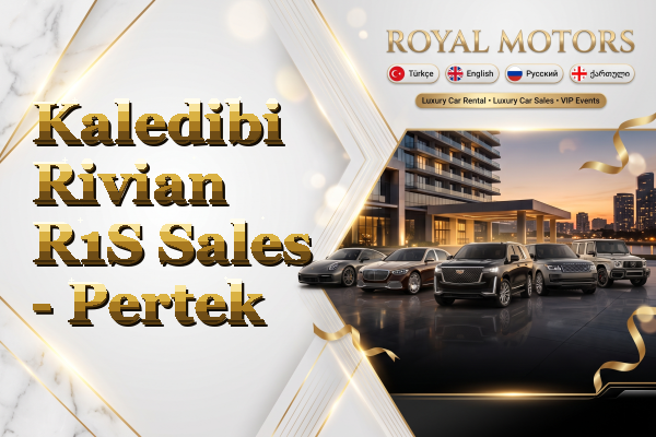 Kaledibi Rivian R1S Sales - Pertek