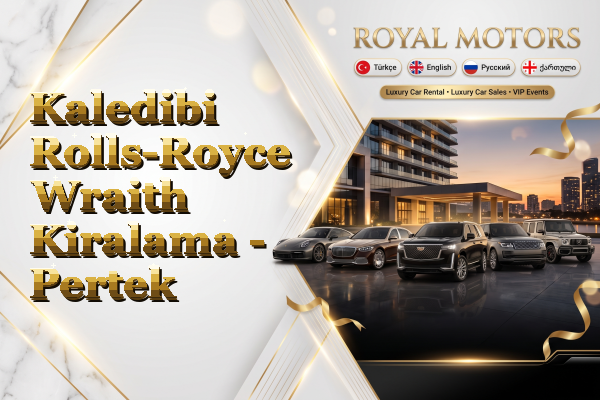 Kaledibi Rolls-Royce Wraith Kiralama - Pertek