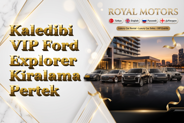 Kaledibi VIP Ford Explorer Kiralama - Pertek
