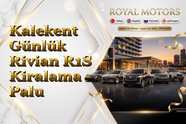 Kalekent Günlük Rivian R1S Kiralama - Palu