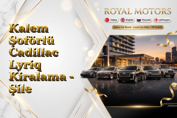 Kalem Şoförlü Cadillac Lyriq Kiralama - Şile