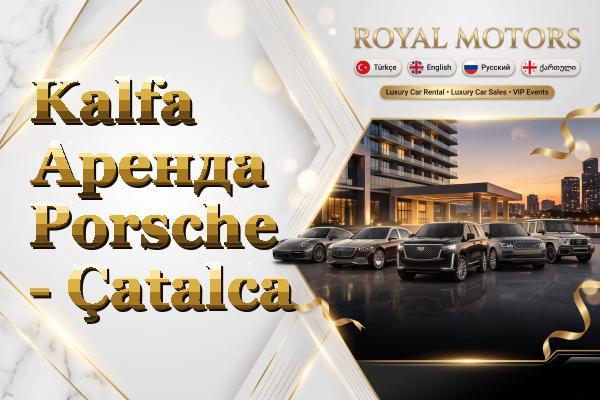 Kalfa Аренда Porsche - Çatalca