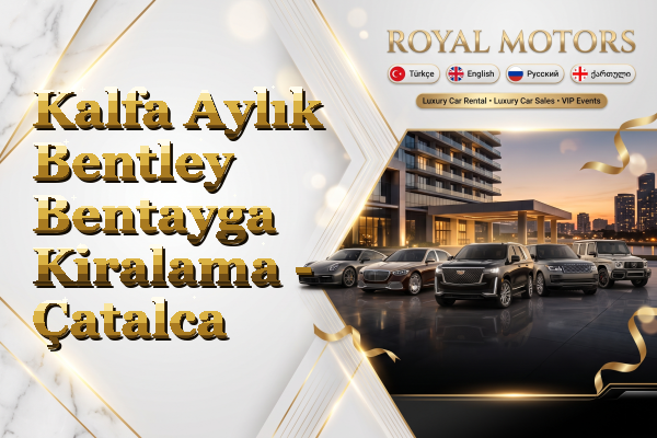 Kalfa Aylık Bentley Bentayga Kiralama - Çatalca