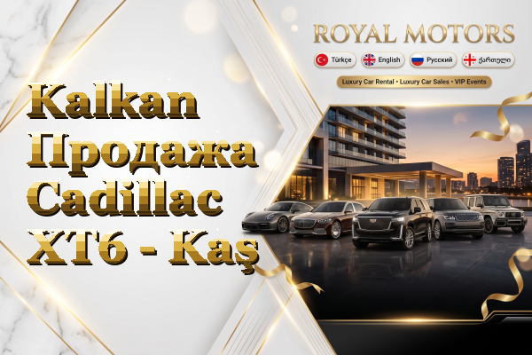Kalkan Продажа Cadillac XT6 - Kaş