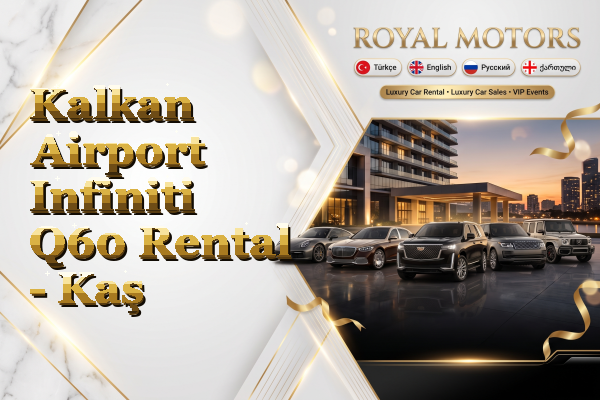 Kalkan Airport Infiniti Q60 Rental - Kaş