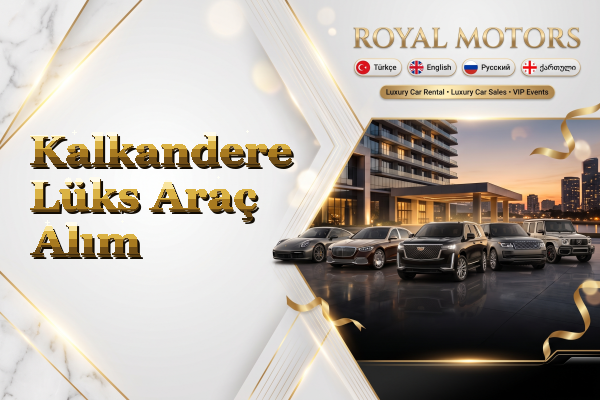 Kalkandere Lüks Araç Alım