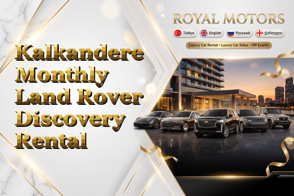 Kalkandere Monthly Land Rover Discovery Rental