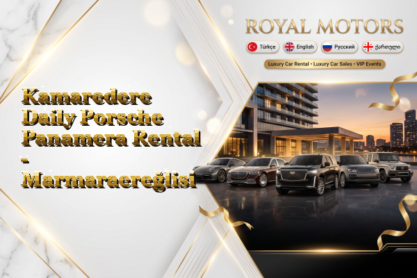 Kamaredere Daily Porsche Panamera Rental - Marmaraereğlisi