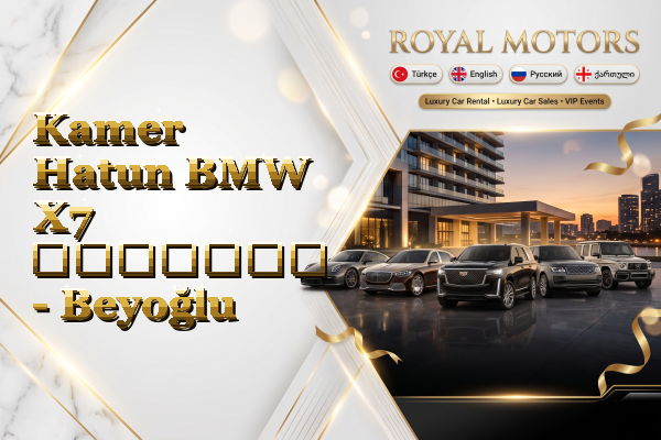 Kamer Hatun BMW X7 გაყიდვა - Beyoğlu