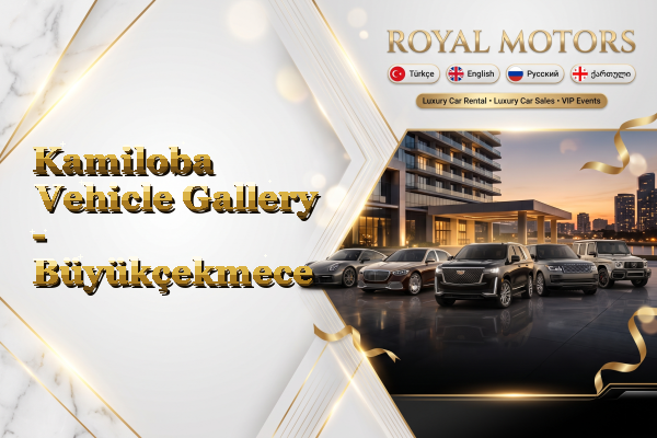Kamiloba Vehicle Gallery - Büyükçekmece