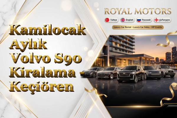 Kamilocak Aylık Volvo S90 Kiralama - Keçiören