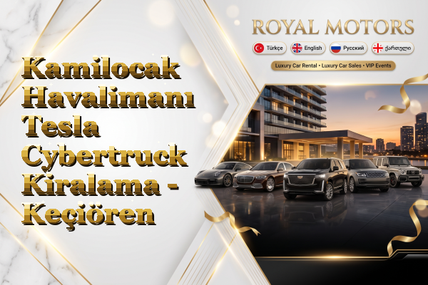 Kamilocak Havalimanı Tesla Cybertruck Kiralama - Keçiören