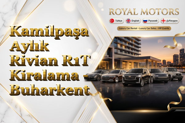 Kamilpaşa Aylık Rivian R1T Kiralama - Buharkent