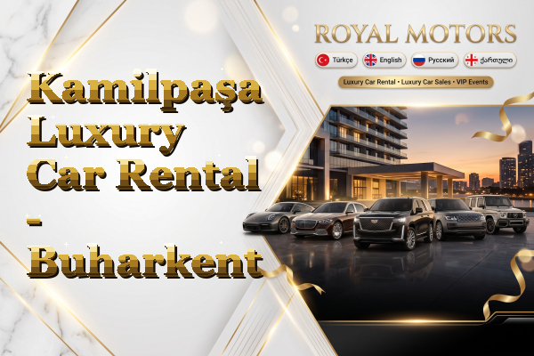 Kamilpaşa Luxury Car Rental - Buharkent