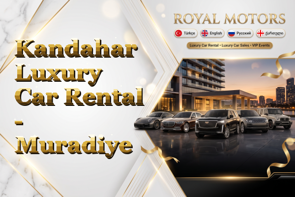 Kandahar Luxury Car Rental - Muradiye