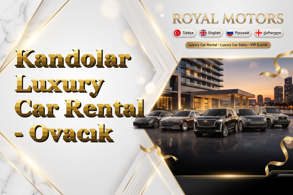 Kandolar Luxury Car Rental - Ovacık