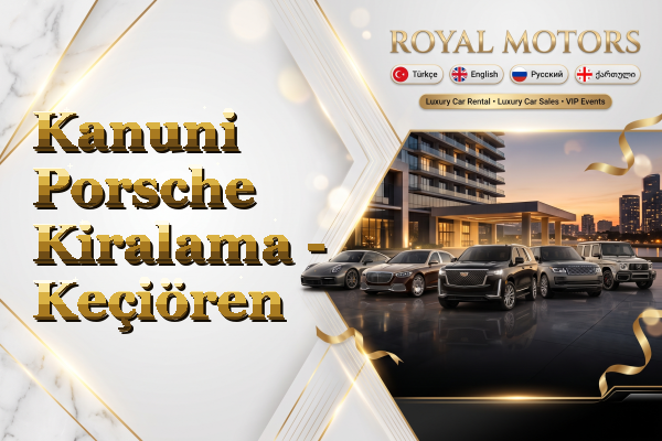 Kanuni Porsche Kiralama - Keçiören