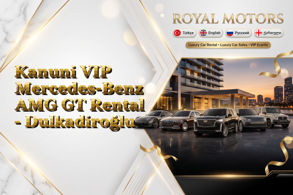 Kanuni VIP Mercedes-Benz AMG GT Rental - Dulkadiroğlu