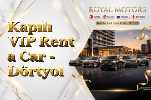 Kapılı VIP Rent a Car - Dörtyol