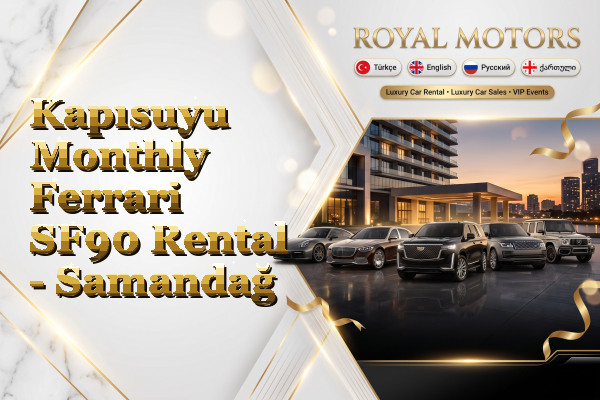 Kapısuyu Monthly Ferrari SF90 Rental - Samandağ