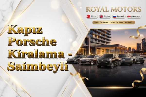 Kapız Porsche Kiralama - Saimbeyli