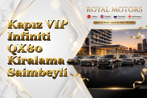 Kapız VIP Infiniti QX80 Kiralama - Saimbeyli