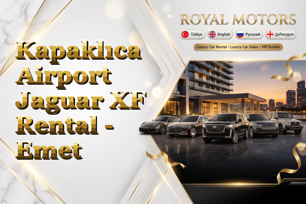 Kapaklıca Airport Jaguar XF Rental - Emet