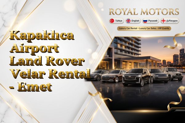 Kapaklıca Airport Land Rover Velar Rental - Emet